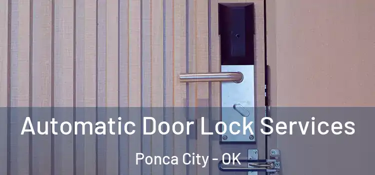  Automatic Door Lock Services Ponca City - OK
