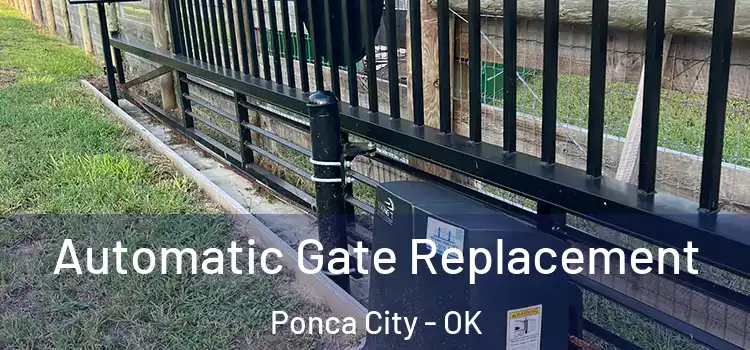  Automatic Gate Replacement Ponca City - OK