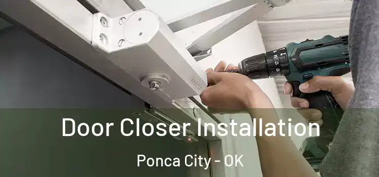  Door Closer Installation Ponca City - OK