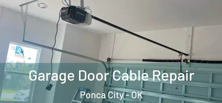 Garage Door Cable Repair Ponca City - OK