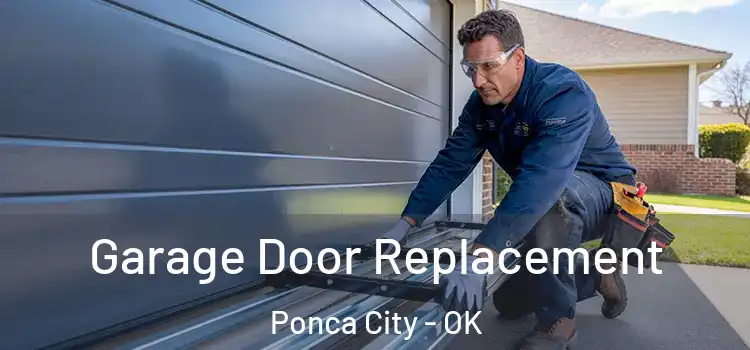  Garage Door Replacement Ponca City - OK