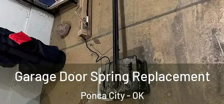  Garage Door Spring Replacement Ponca City - OK