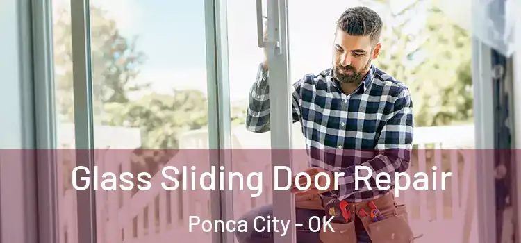  Glass Sliding Door Repair Ponca City - OK