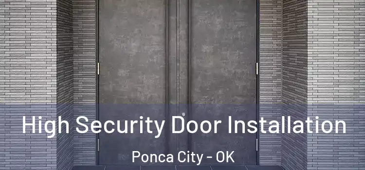  High Security Door Installation Ponca City - OK