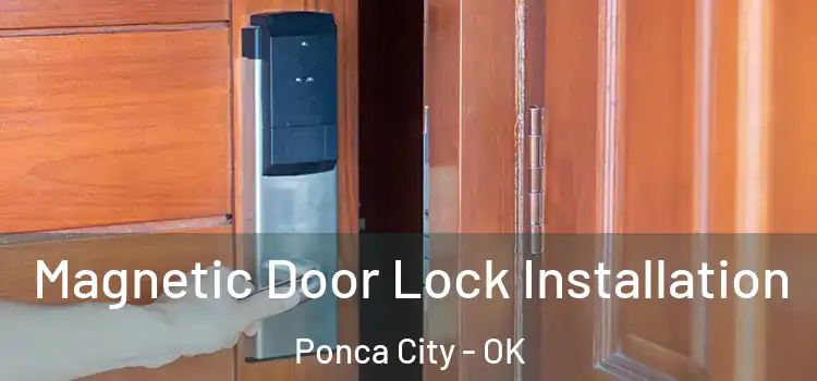  Magnetic Door Lock Installation Ponca City - OK