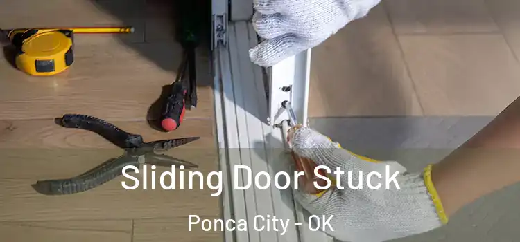  Sliding Door Stuck Ponca City - OK